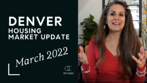 Denver Housing Market Update March 2022