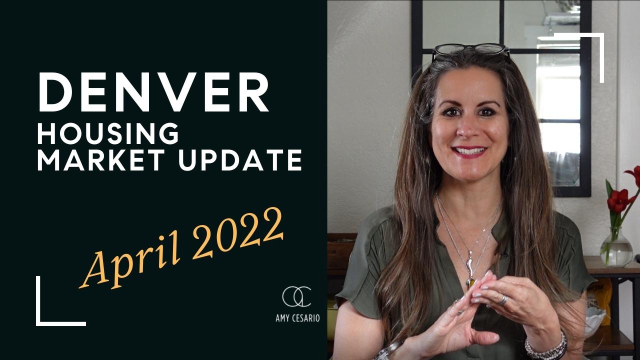 Denver Housing Market Update and Prediction April 2022